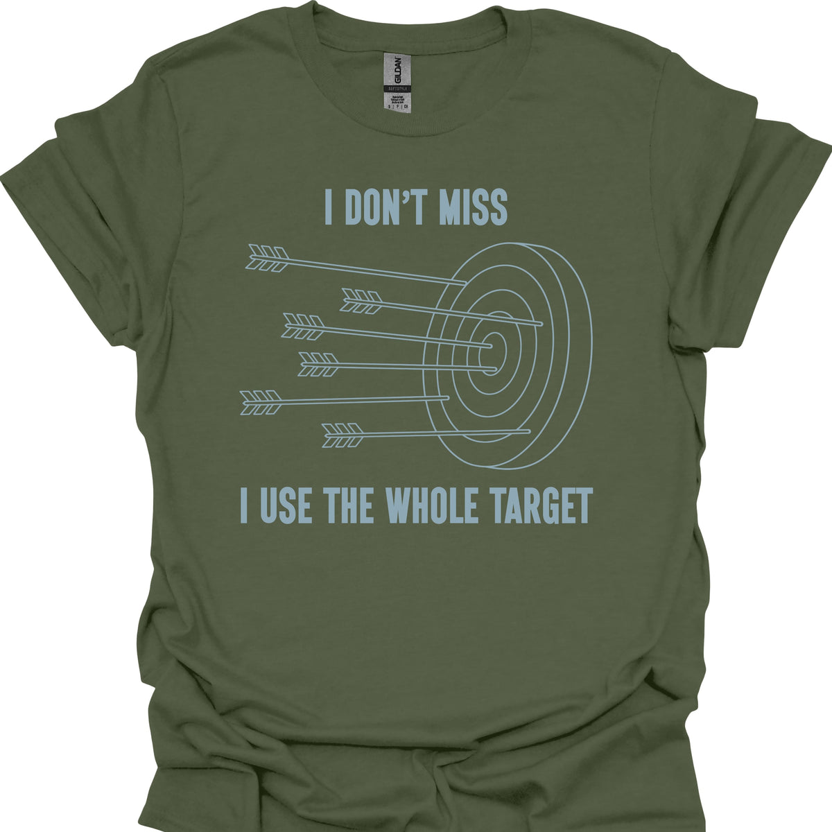 I Don’t Miss, I Use the Whole Target