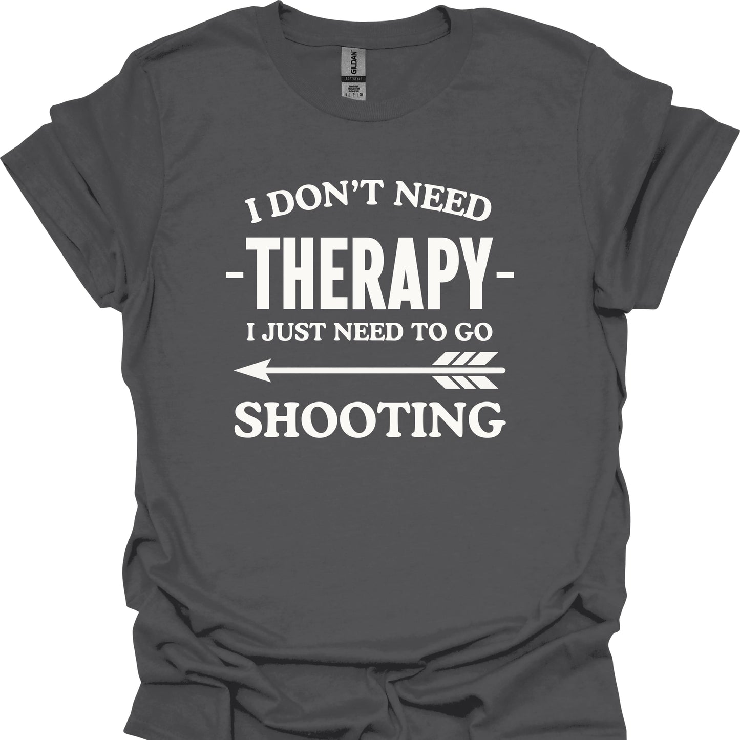 I Don't Need Therapy I Just Need to Go Shooting