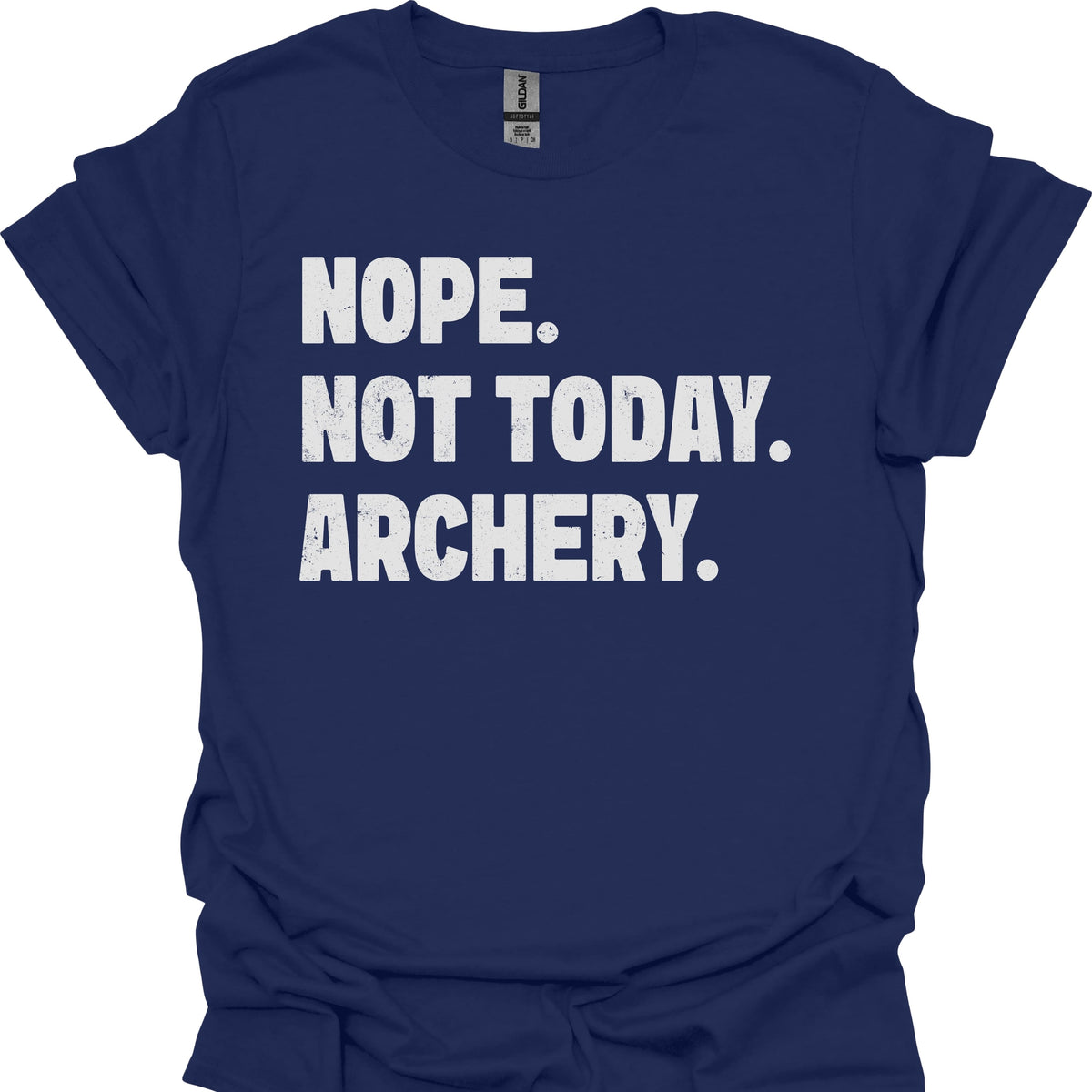 Nope. Not Today. Archery.