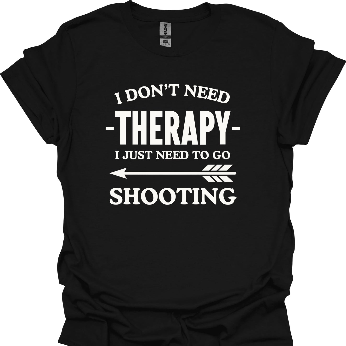 I Don't Need Therapy I Just Need to Go Shooting