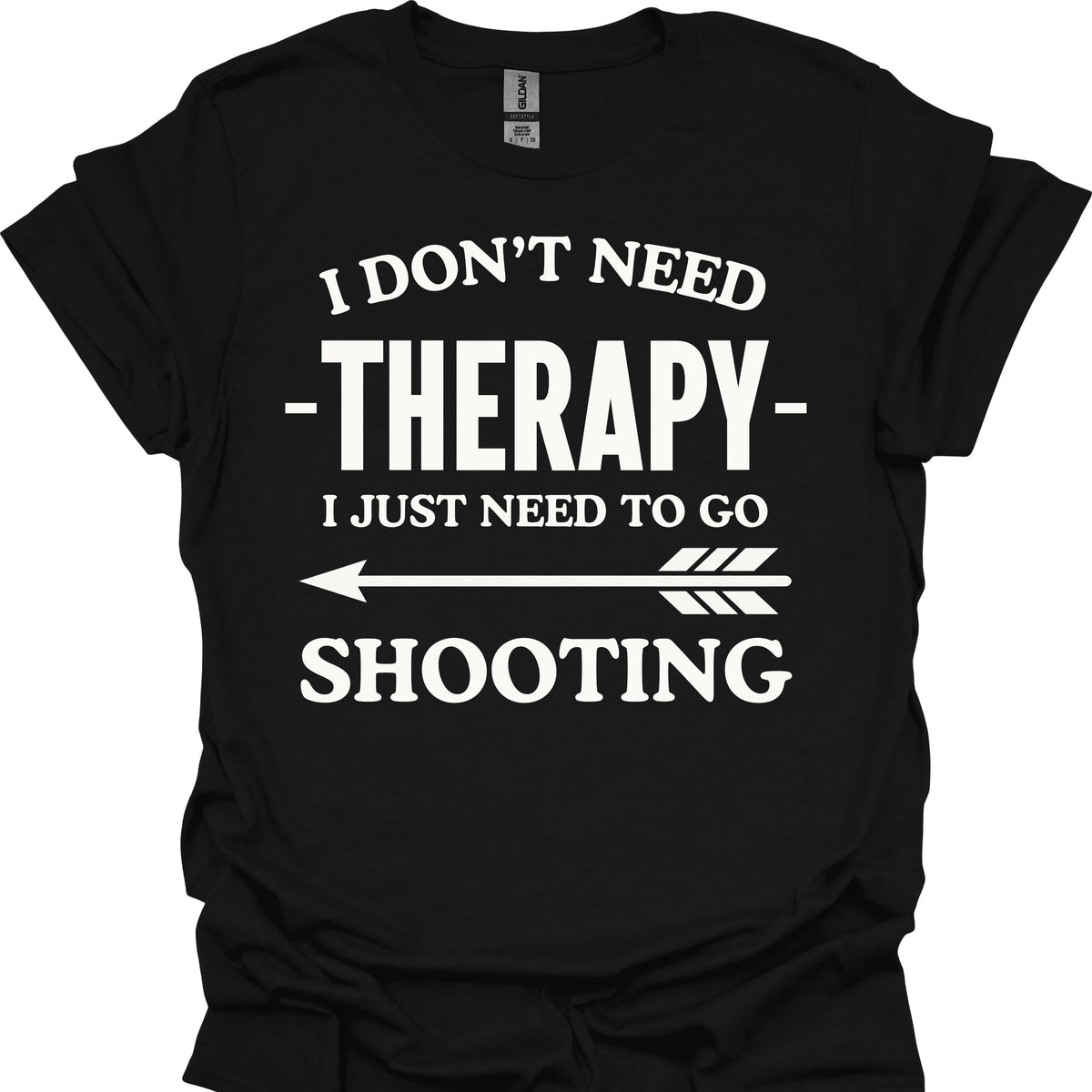 I Don't Need Therapy I Just Need to Go Shooting