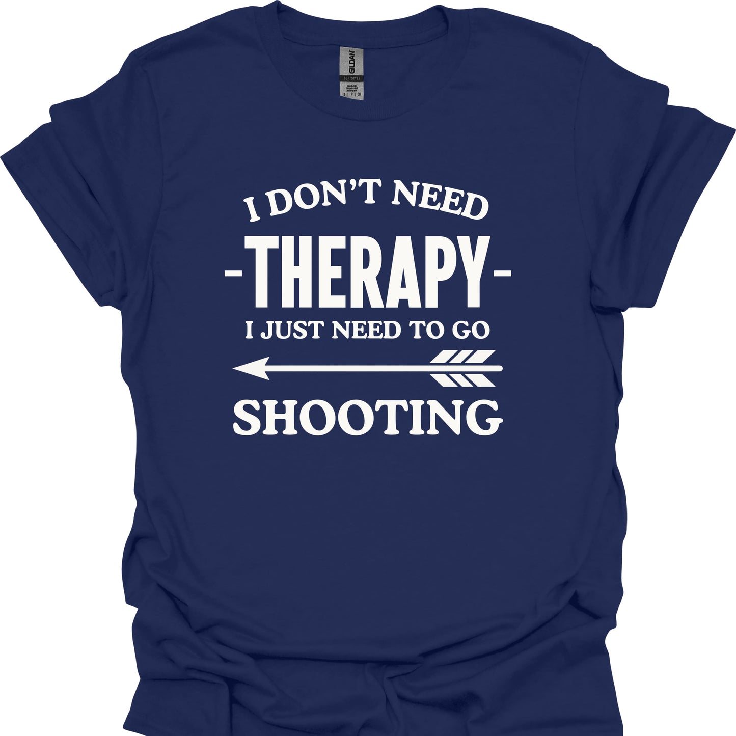 I Don't Need Therapy I Just Need to Go Shooting