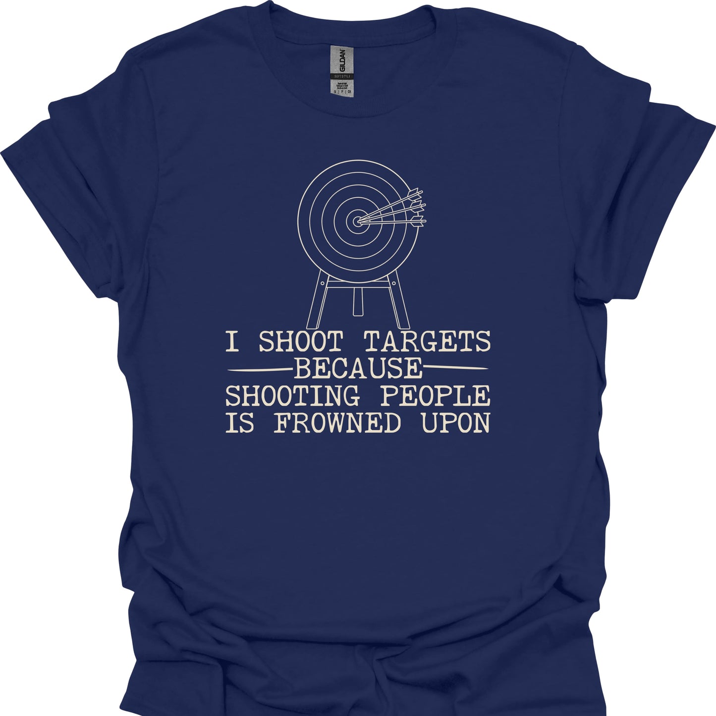 I Shoot Targets Because Shooting People Is Frowned Upon