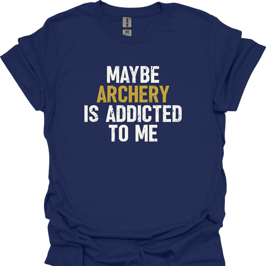 Maybe Archery Is Addicted to Me