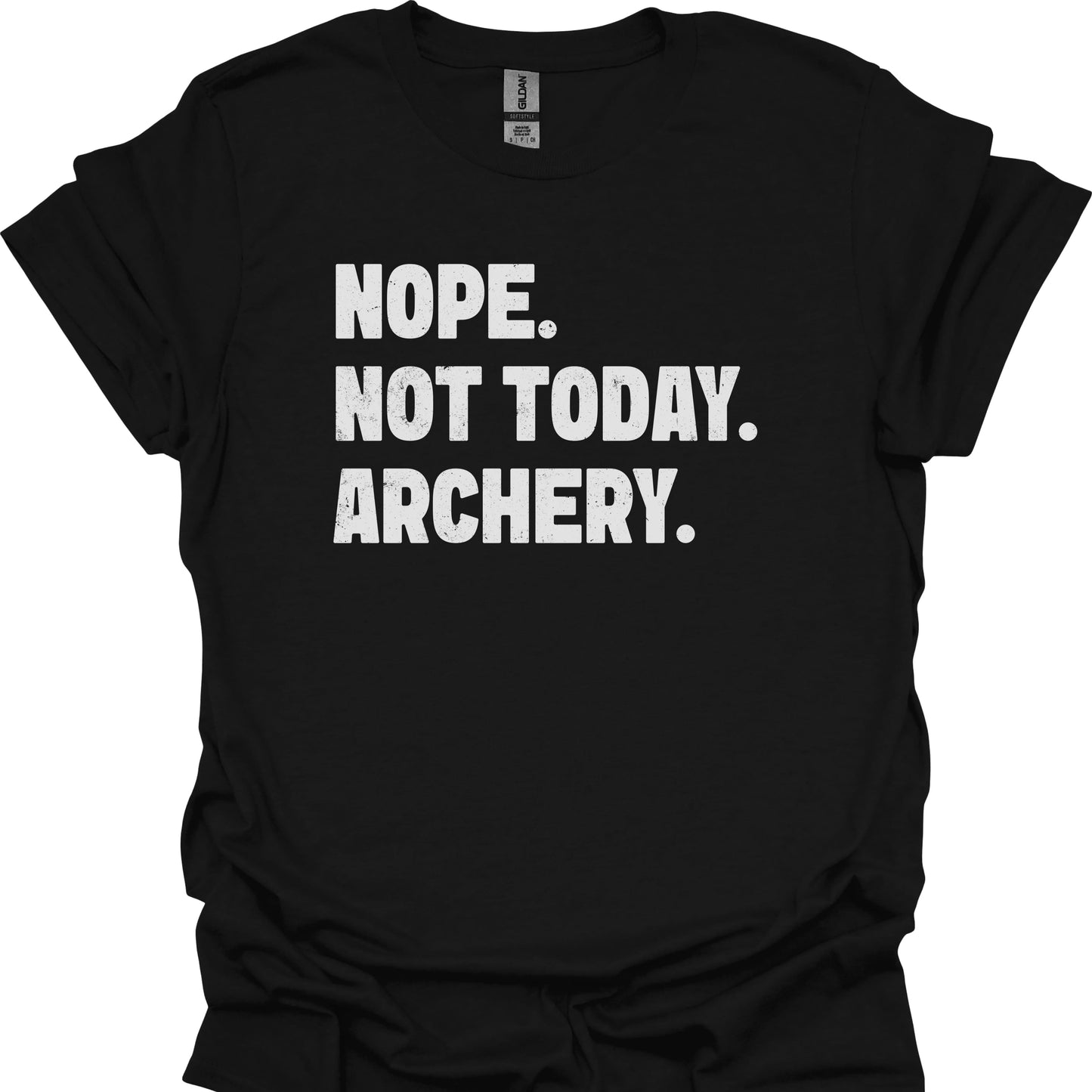 Nope. Not Today. Archery.