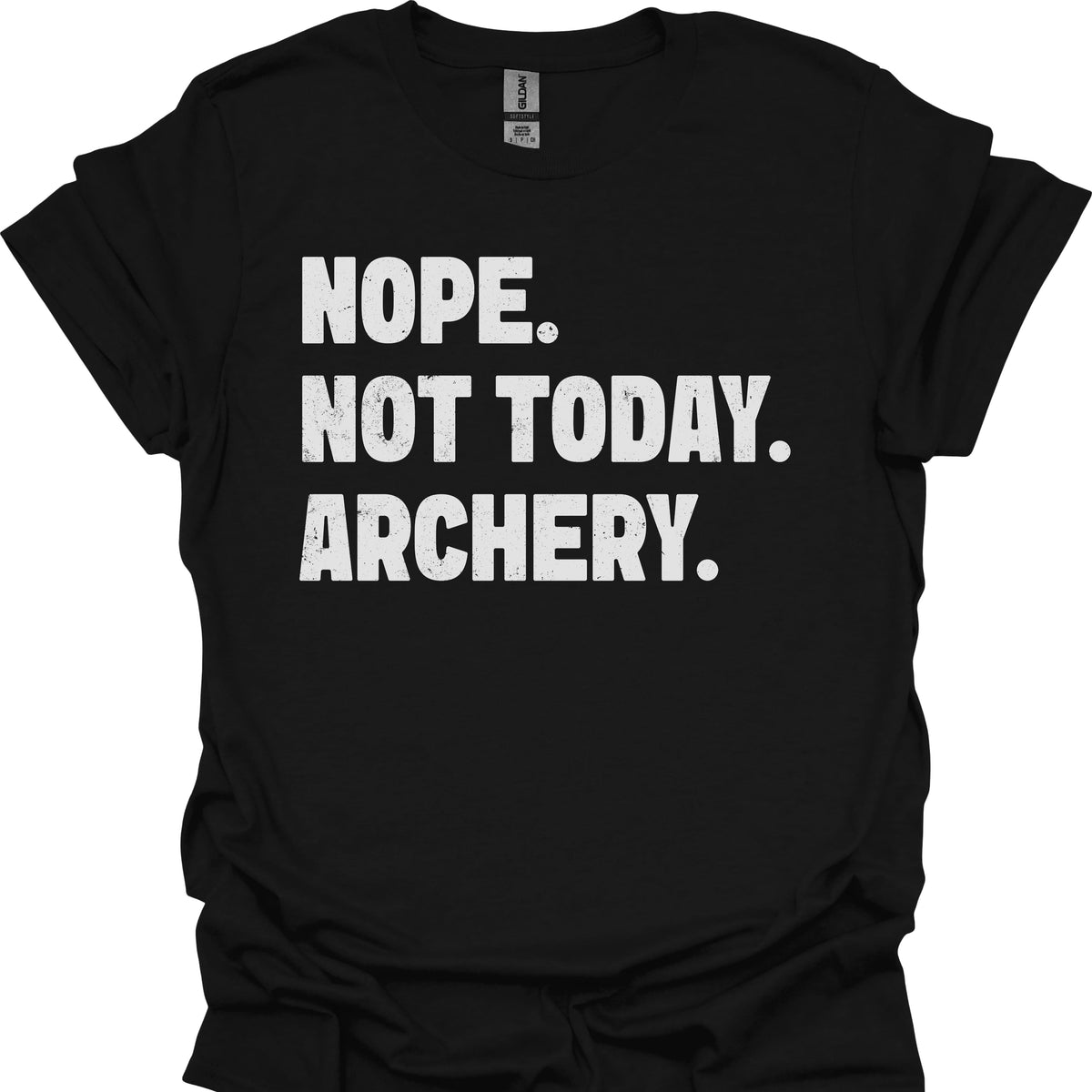 Nope. Not Today. Archery.