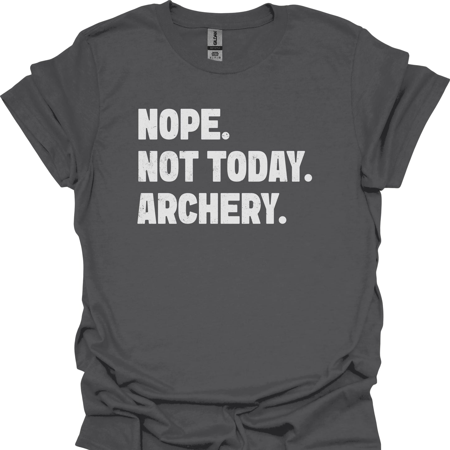 Nope. Not Today. Archery.