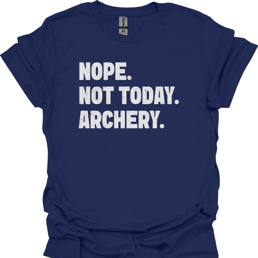 Nope. Not Today. Archery.