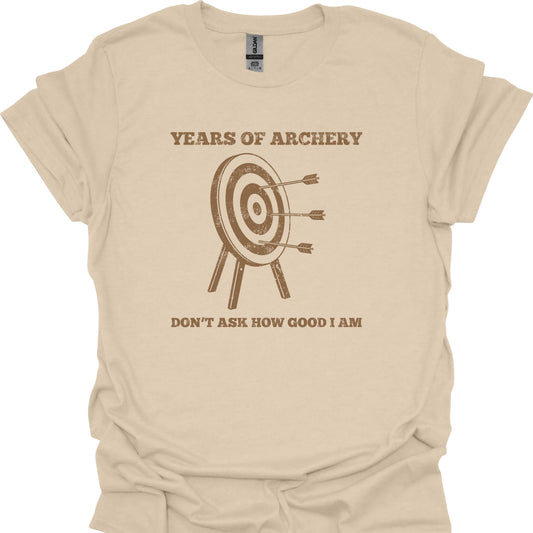 Years of Archery. Don't Ask How Good I Am.